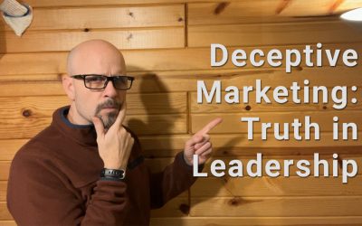 The Deception of “Six-Figure” Marketing Claims: Truth in Leadership