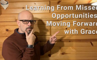 Learning From Missed Opportunities: Moving Forward with Grace
