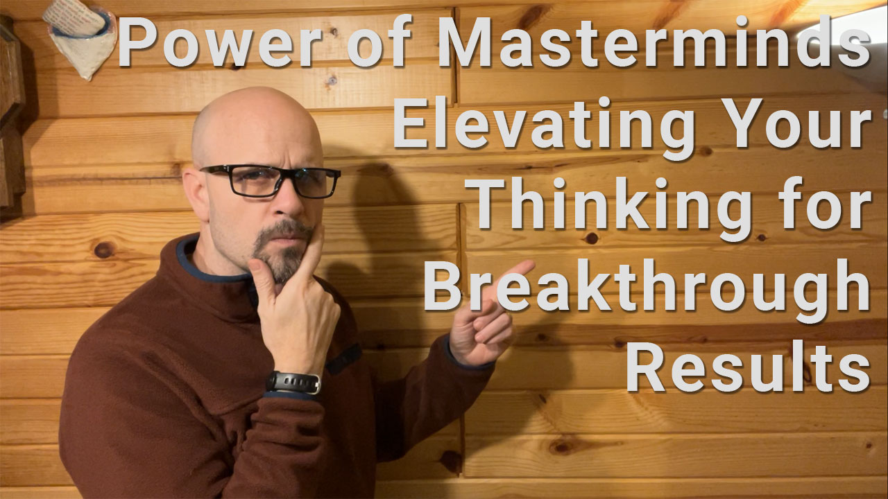 The Power of Masterminds: Elevating Your Thinking for Breakthrough ...