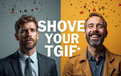 Shove Your TGIF: Why “Thank God It’s Friday” Reveals a Defeated Life